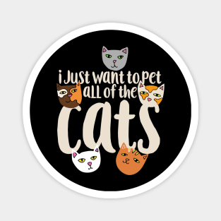 I just want to pet all of the cats Magnet